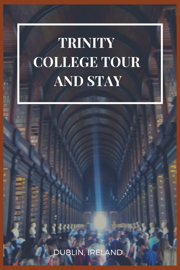 Trinity College Tour and Stay!